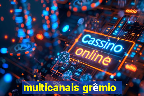 multicanais grêmio