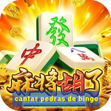 cantar pedras de bingo