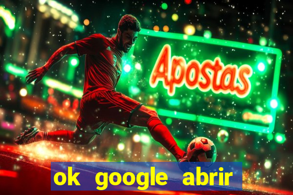 ok google abrir jogo de c****