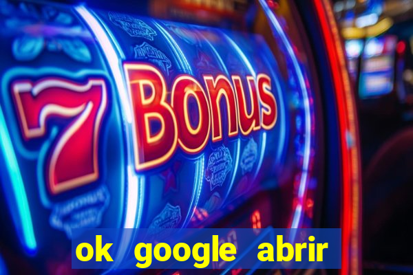 ok google abrir jogo de c****